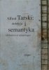 Materiały Sympozjum UW • Alfred Tarski: dedukcja i semantyka